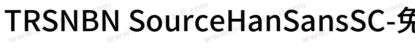 TRSNBN SourceHanSansSC字体转换